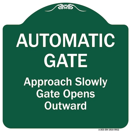 Signmission Automatic Gate Approach Slowly Gate Opens Heavy-Gauge Aluminum Sign, 18" x 18", GW-1818-9862 A-DES-GW-1818-9862